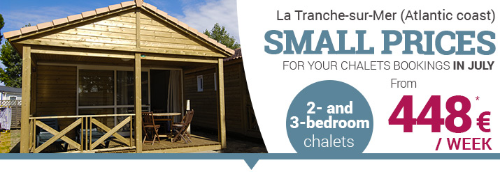 Our offers Small prices for your chalets bookings in July